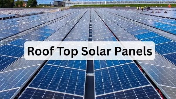 Rooftop Solar Panels: घर, ऑफिस किंवा फॅक्टरीसाठी सौरऊर्जा – महाराष्ट्रातील लोकांसाठी सोप्या भाषेत मार्गदर्शक